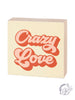 Crazy Love Box Sign